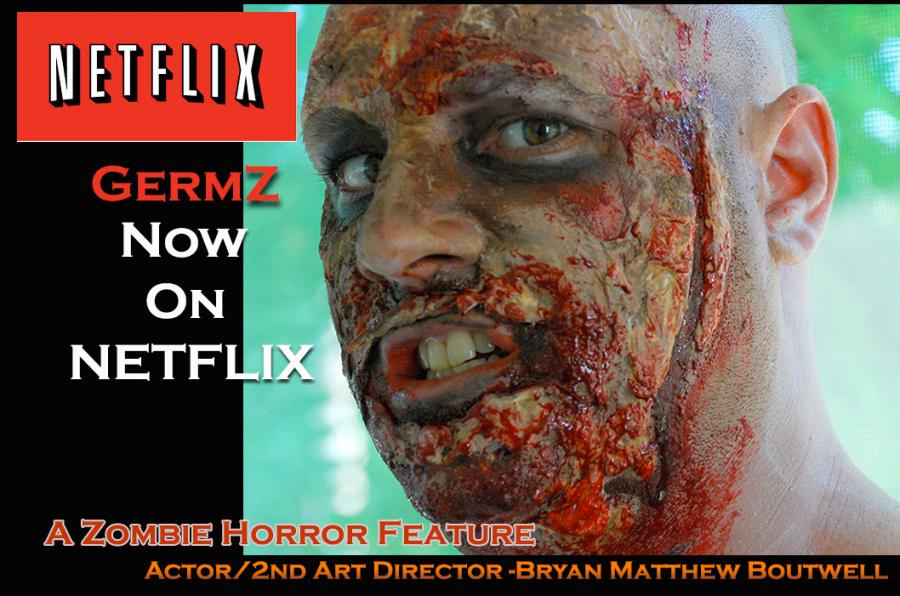 Netflix picks up GermZ (Zombie Full Feature Horror Movie) Actor/Assistant Art Director/Artist Bryan Matthew Boutwell